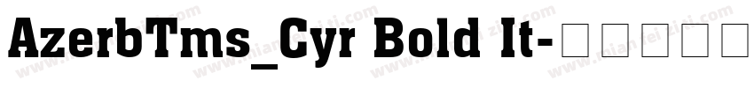 AzerbTms_Cyr Bold It字体转换